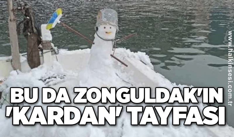 Bu da Zonguldak'ın 'kardan' tayfası