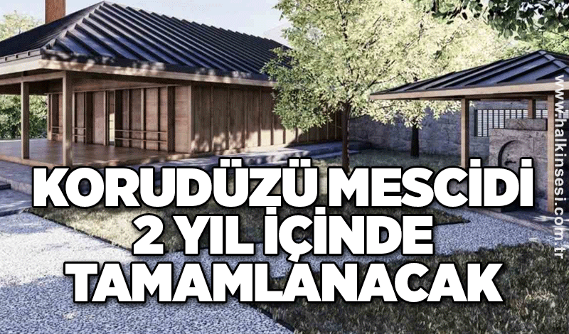 Korudüzü mescidi 2 yıl içinde tamamlanacak