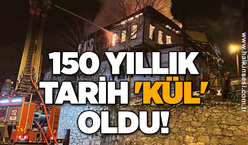 150 yıllık tarih 'kül' oldu!