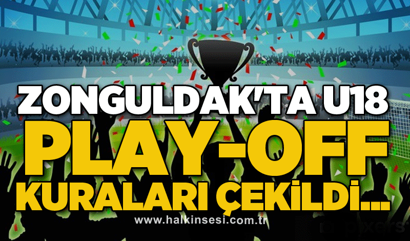 Zonguldak'ta U18 play-off kuraları çekildi...