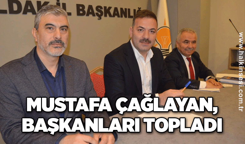 Çağlayan, Başkanları topladı