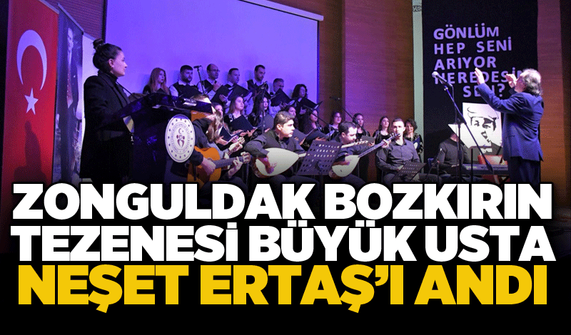 Zonguldak Bozkırın tezenesi büyük usta Neşet Ertaş’ı andı