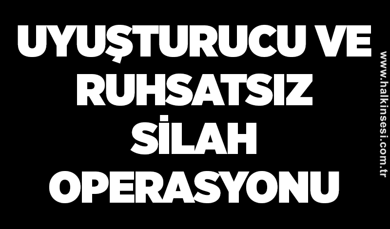 Çaycuma'da uyuşturucu ve ruhsatsız silah operasyonu