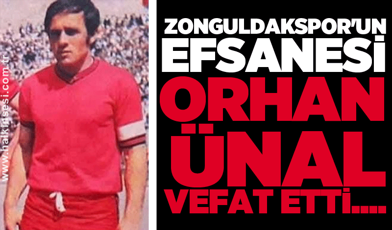 Zonguldakspor'un efsanesi Orhan Ünal vefat etti...