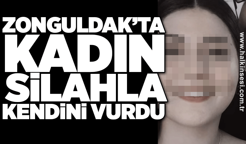 Zonguldak’ta kadın silahla kendini vurdu