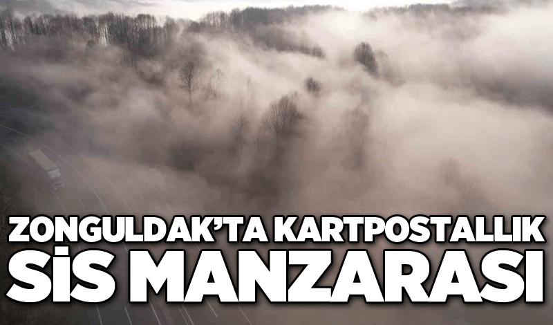 Zonguldak’ta kartpostallık sis manzarası