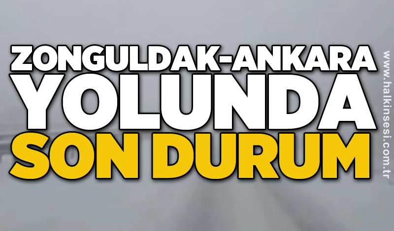 Zonguldak-Ankara yolunda son durum