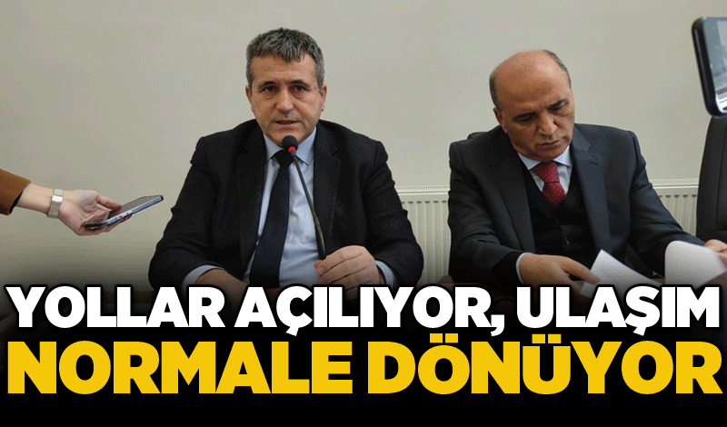 Yollar açılıyor, ulaşım normale dönüyor