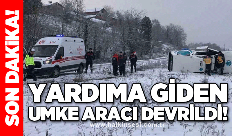 Yardıma giden UMKE aracı devrildi!