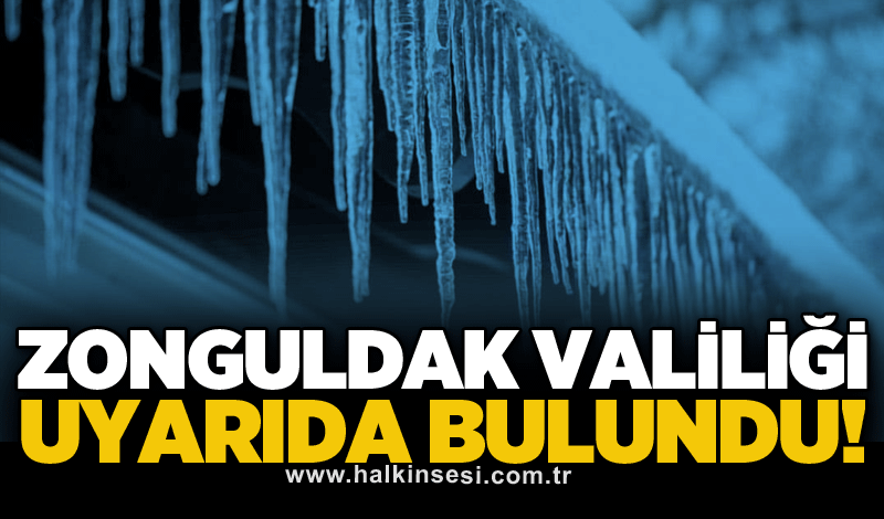 Zonguldak Valiliği uyarıda bulundu!