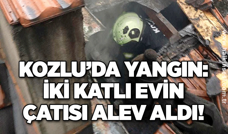 Kozlu’da yangın paniği: İki katlı evin çatısı alev aldı!