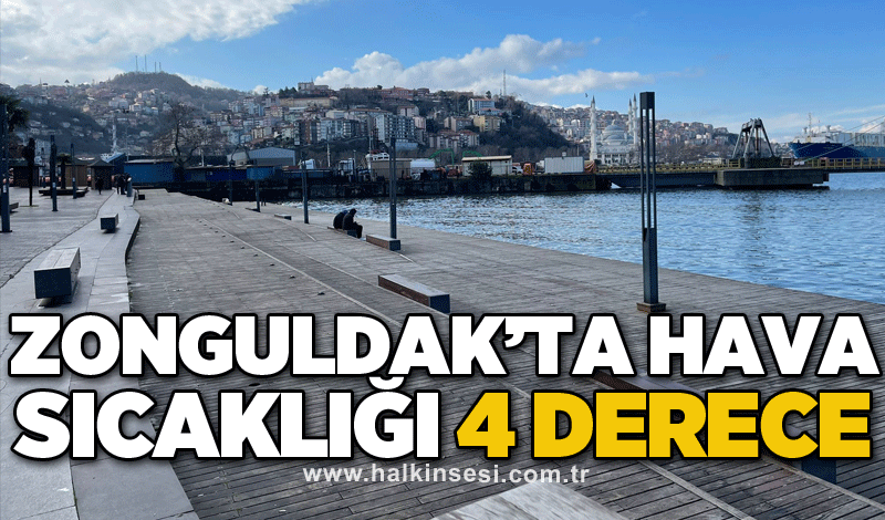 Zonguldak’ta hava sıcaklığı 4 derece