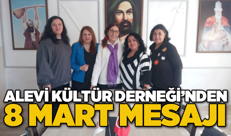 Alevi Kültür Derneği’nden 8 Mart mesajı