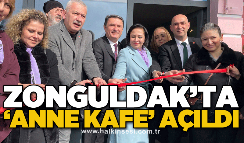 Zonguldak’ta ‘Anne Kafe’ açıldı