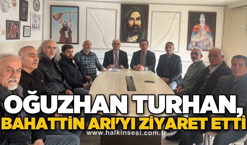 Oğuzhan Turhan, Bahattin Arı'yı ziyaret etti