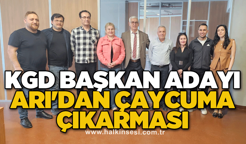 KGD Başkan Adayı Arı'dan Çaycuma çıkarması