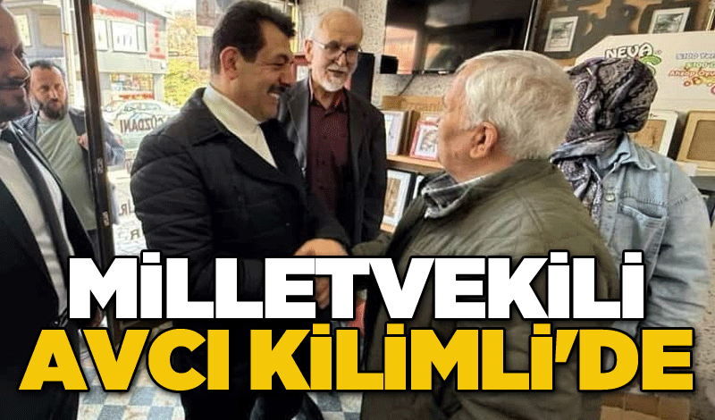 Milletvekili Avcı Kilimli'de