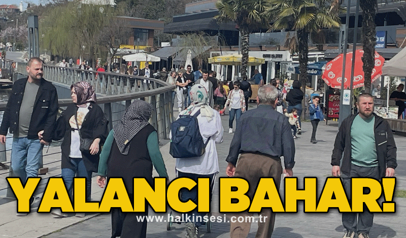 Yalancı bahar!