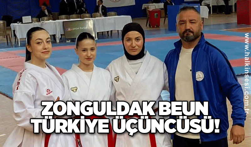 Zonguldak BEUN Türkiye üçüncüsü!