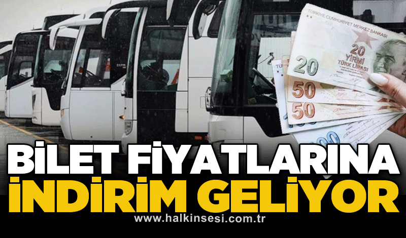 Bilet fiyatlarına indirim geliyor