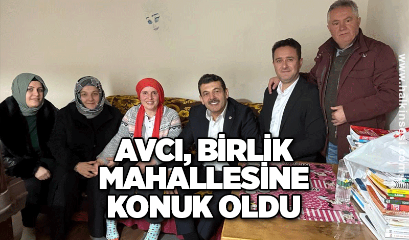 Avcı, Birlik mahallesine konuk oldu