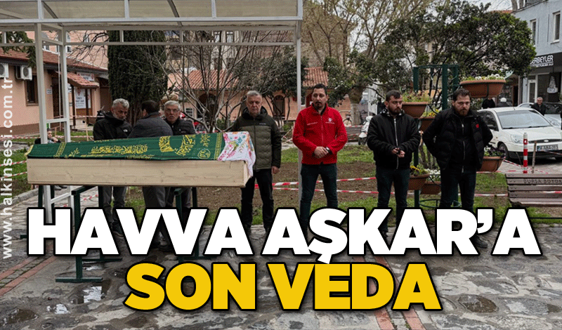 Havva Aşkar’a son veda