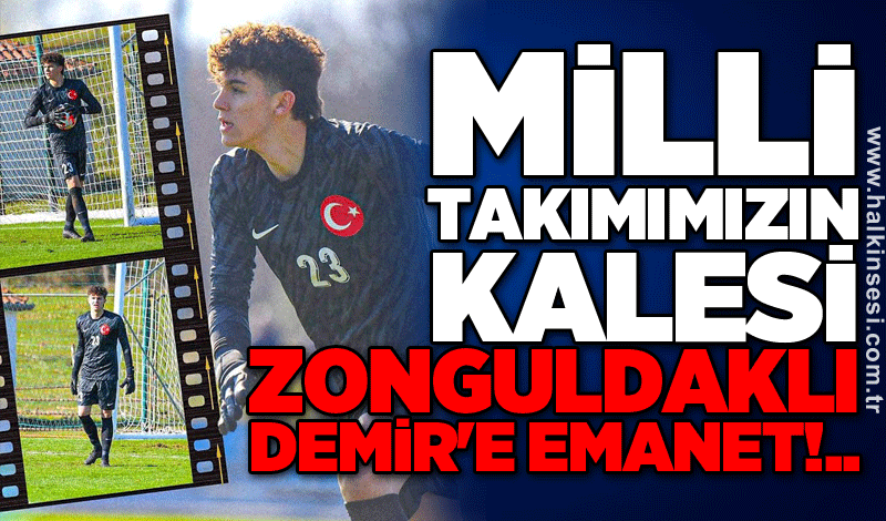 Milli Takımımızın kalesi Zonguldaklı Demir'e emanet!..