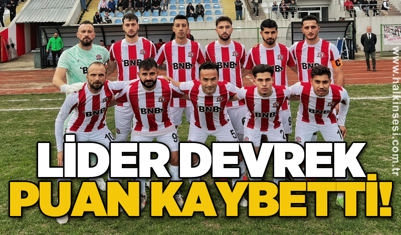 Lider Devrek puan kaybetti!