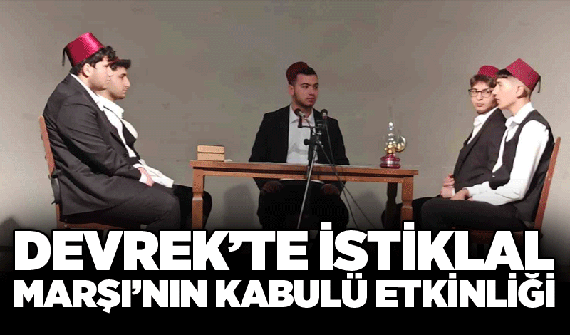 Devrek’te İstiklal Marşı’nın kabulü etkinliği