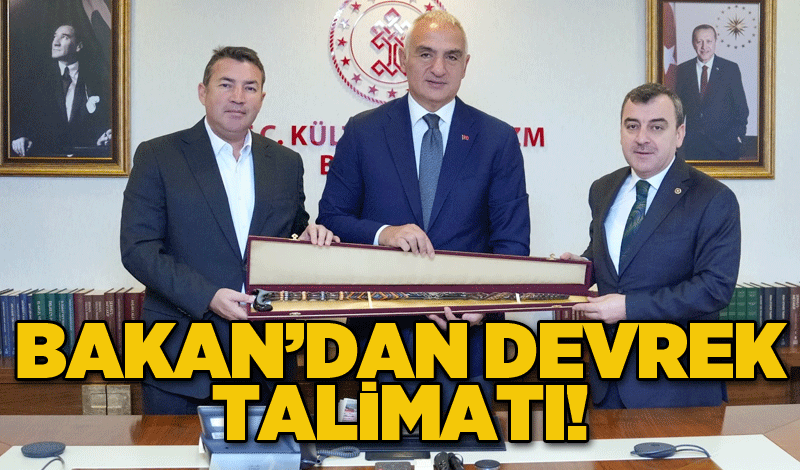 Bakan’dan Devrek talimatı!