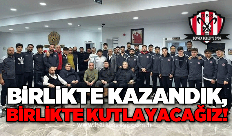 Yönetim tüm Devreki şampiyonluk kutlamasına davet etti!..