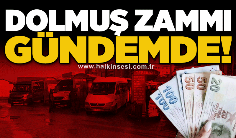 Dolmuş zammı gündemde!