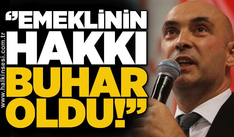 Devrim Dural: Emeklinin hakkı buhar oldu!