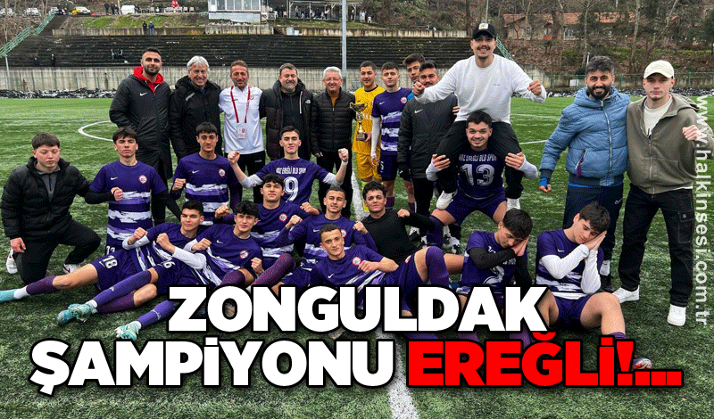 Zonguldak şampiyonu Ereğli!...