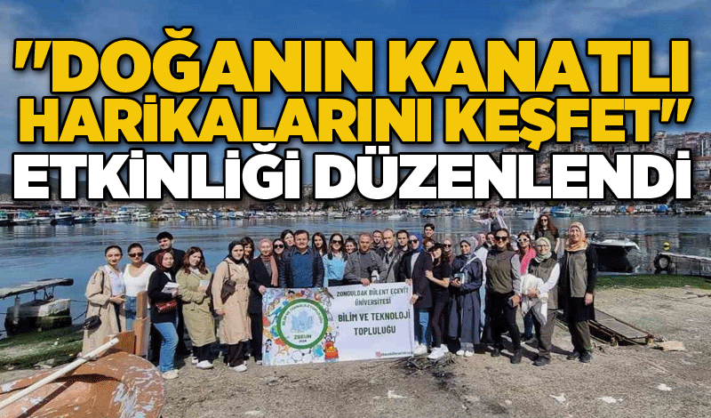 "Doğanın Kanatlı Harikalarını Keşfet" etkinliği düzenlendi