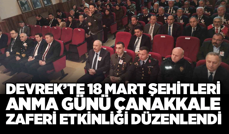 Devrek’te 18 Mart Şehitleri Anma Günü Çanakkale Zaferi etkinliği düzenlendi