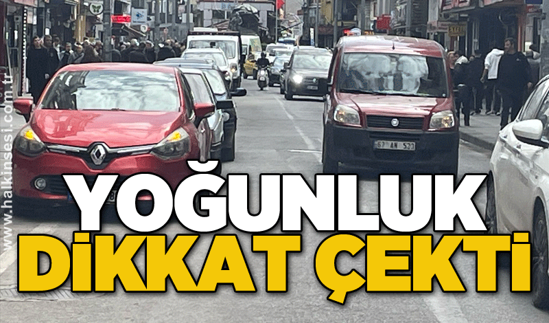 Yoğunluk dikkat çekti