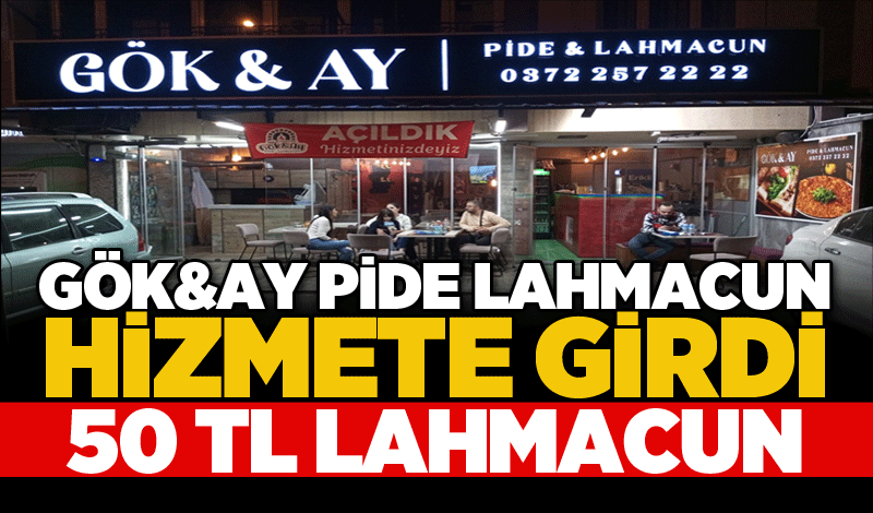 Gök&Ay Pide lahmacun hizmete girdi