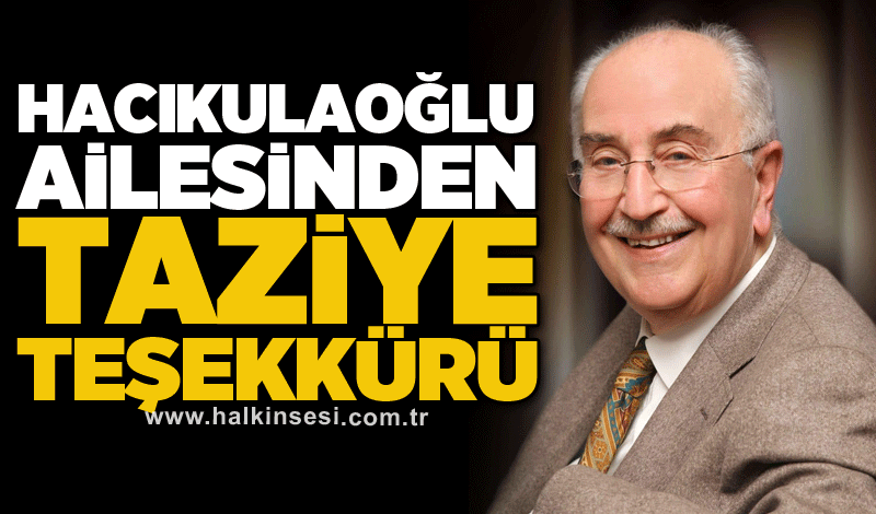 Hacıkulaoğlu ailesinden taziye teşekkürü