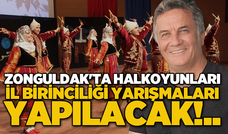 Zonguldak'ta Halkoyunları İl Birinciliği yarışmaları yapılacak!..