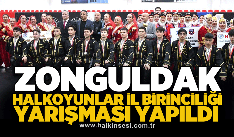 Zonguldak Halkoyunlar İl Birinciliği yarışması yapıldı