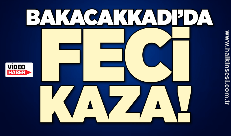 Bakacakkadı’da feci kaza kamerada!