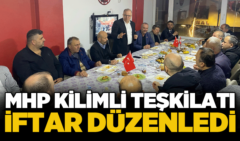 MHP Kilimli Teşkilatı iftar düzenledi