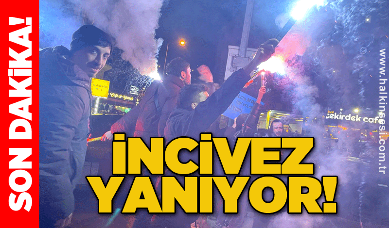 İncivez yanıyor!