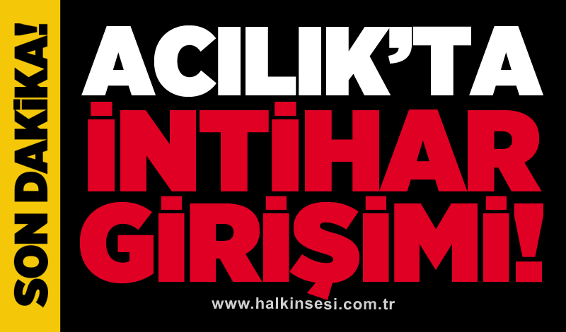 Acılık’ta intihar girişimi!