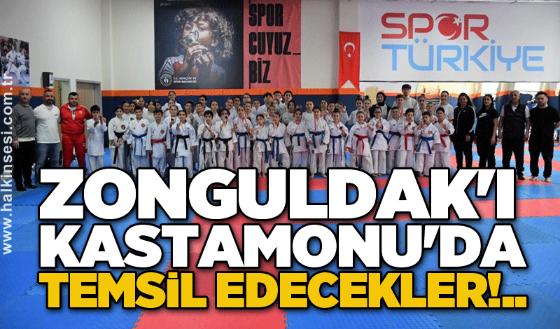 Zonguldak'ı Kastamonu'da temsil edecekler!..