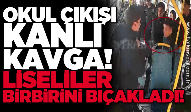 Okul çıkışı kanlı kavga: Liseliler birbirini bıçakladı!