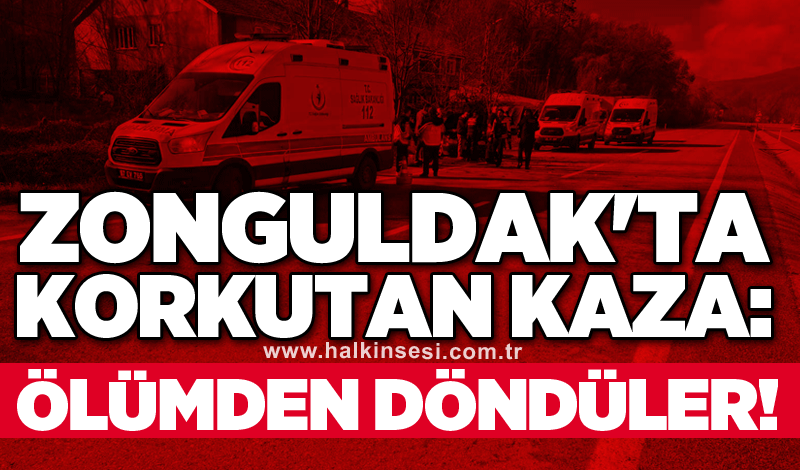 Zonguldak'ta korkutan kaza: Ölümden döndüler!