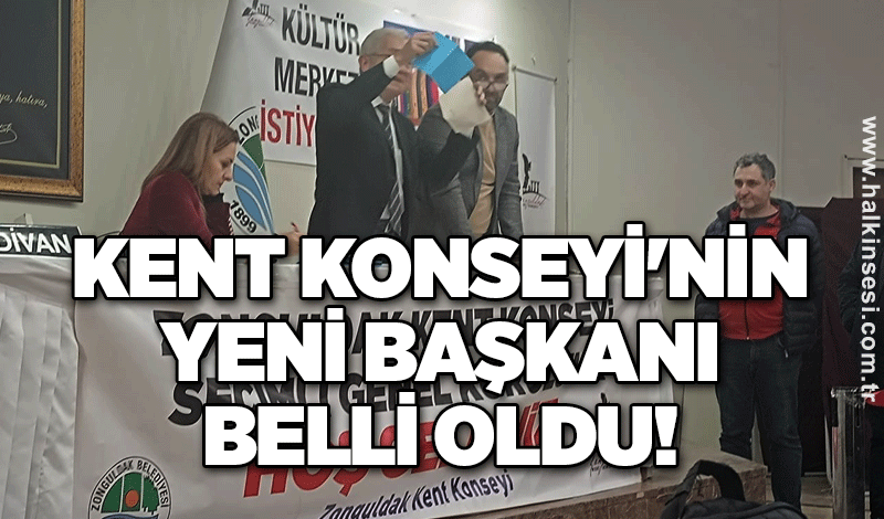 Kent Konseyi'nin yeni başkanı belli oldu!