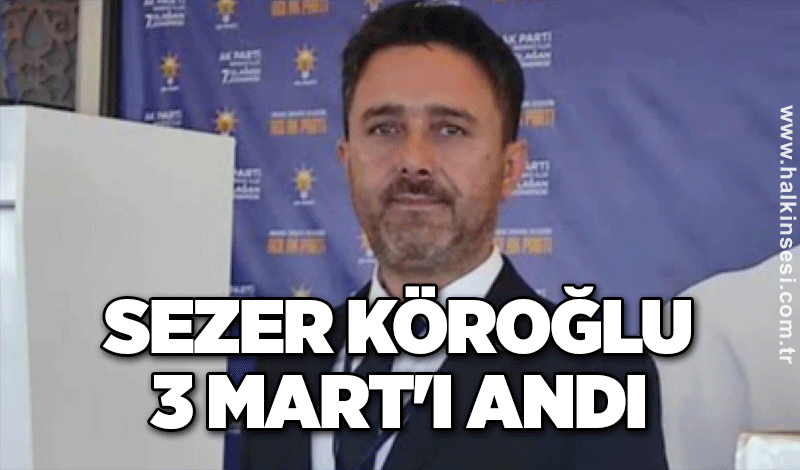 Köroğlu 3 Mart'ı andı